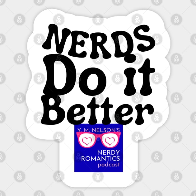 Nerds Do it Better - Nerdy Romantics Podcast Design Sticker by Nerdy Romantics Fan Shop